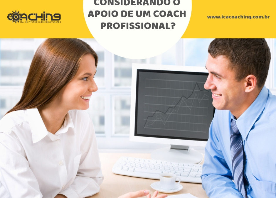 Considerando o apoio de um Coach Profissional?